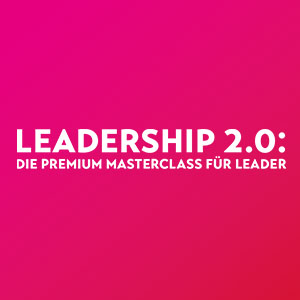 Die Premium Masterclass für Leader